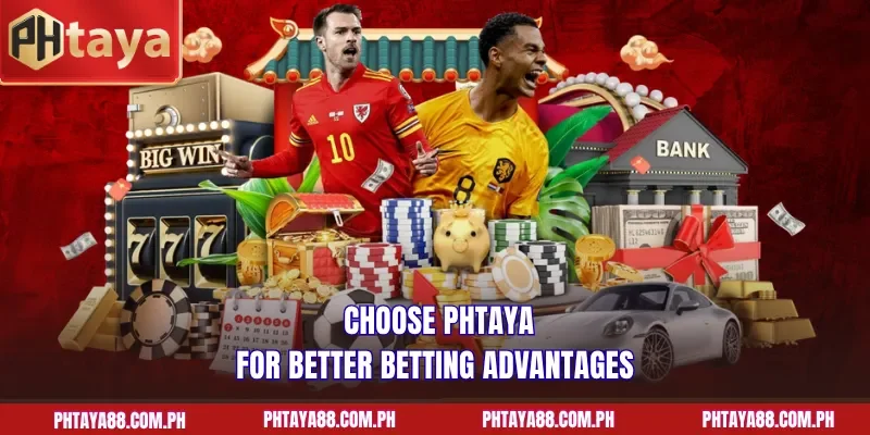 Choose PHTAYA for better betting advantages