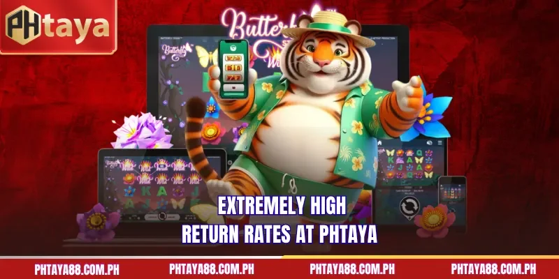  Extremely high return rates at PHTAYA