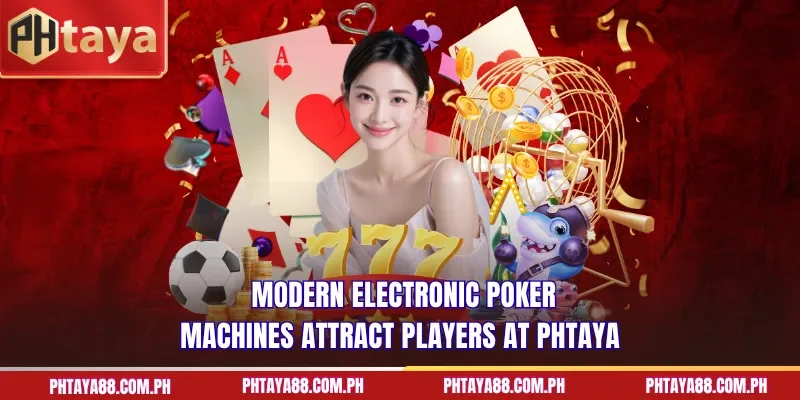  Modern electronic poker machines attract players at PHTAYA