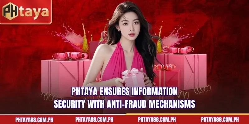 PHTAYA ensures information security with anti-fraud mechanisms