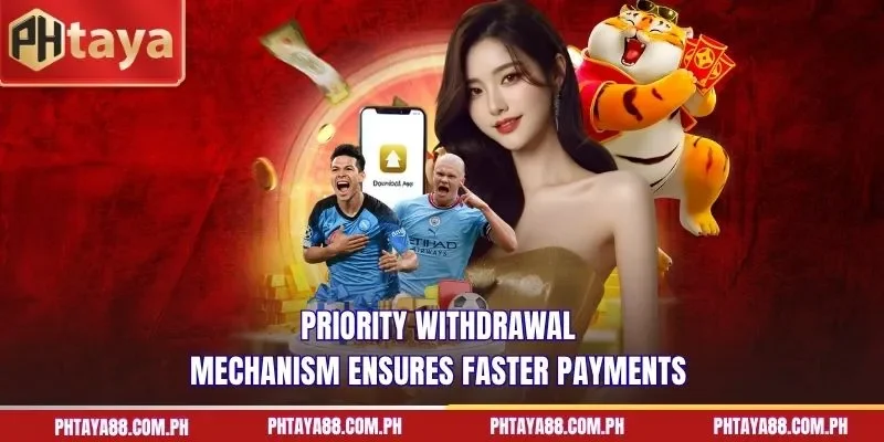 Priority withdrawal mechanism ensures faster payments