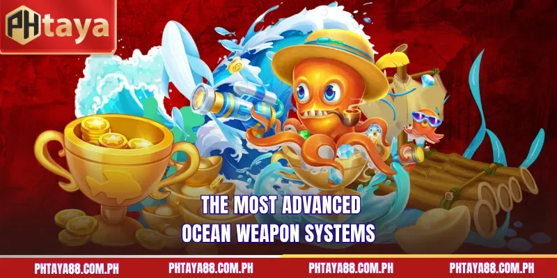 The most advanced ocean weapon systems