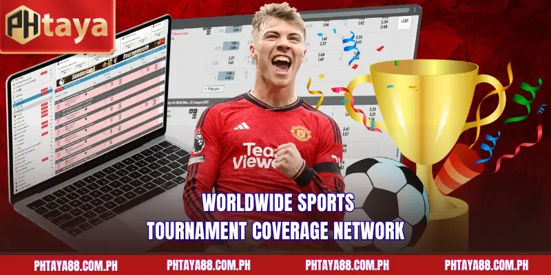 Worldwide sports tournament coverage network